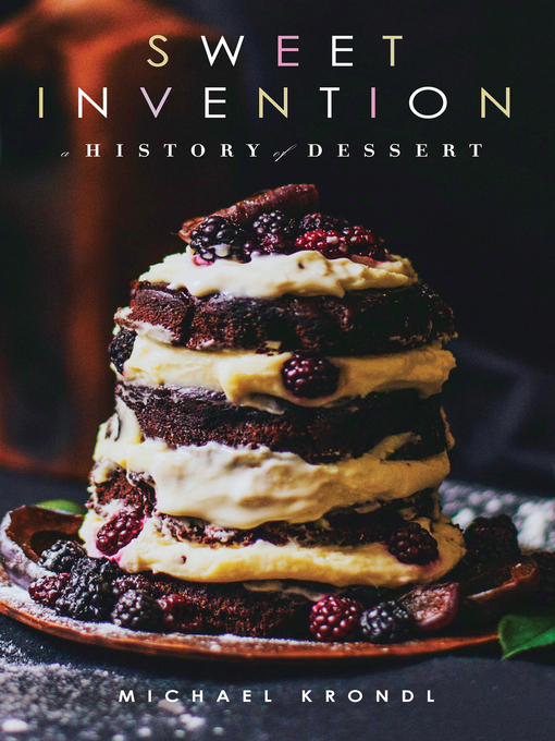 Title details for Sweet Invention by Michael Krondl - Wait list